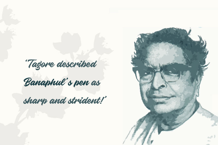 Banaphul -- The master short storyteller