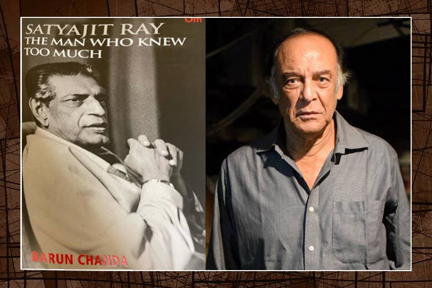 Satyajit Ray- The Man Who Knew Too Much: Barun Chanda’s ode to Ray