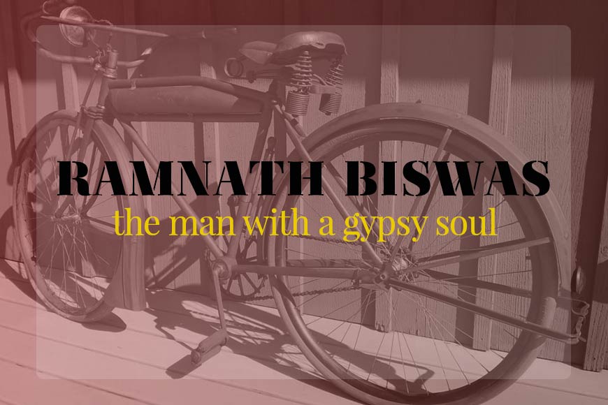 Ramnath Biswas, the man with a gypsy soul – GetBengal story