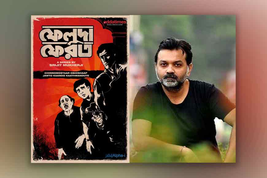 Feluda is back! Director Srijit Mukherjee brings new series Feluda Ferot!