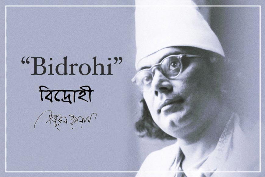 Nazrul’s century-old ‘Bidrohi’ remains the voice of protest against injustice