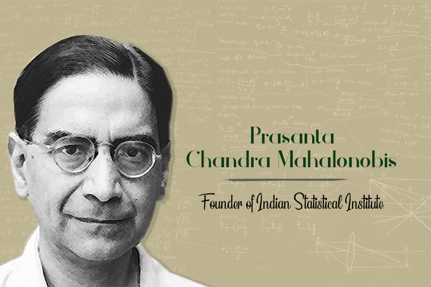 Prasanta Chandra Mahalanobis, one of the greatest Indian statisticians