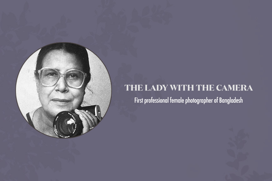 First professional female photographer of Bangladesh, Sayeeda Khanum, who broke the male bastion